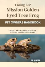 Caring for Mission Golden Eyed Tree Frog af Hunter Davis