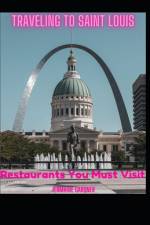 Traveling to Saint Louis Restaurants You Must Visit af Jermaine Gardner