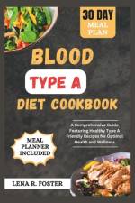 Blood Type a Diet Cookbook af Lena R Foster
