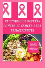 Recetario de Recetas Contra El Cáncer Para Principiantes af Kerry O Smith