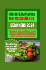 Anti-Inflammatory Diet Cookbook for Beginners 2024 af Helen Robert