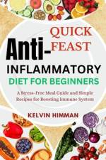 Quick Feast Anti-Inflammatory Diet for Beginners af Kelvin Himman