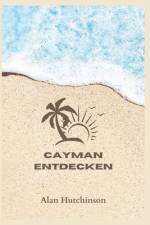 Cayman entdecken af Alan Hutchinson