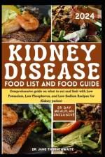 Kidney Disease Food List and Food Guide 2024 af Jane Thornthwaite