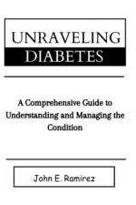 Unraveling Diabetes af John E Ramirez
