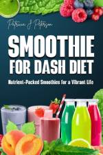 Smoothie for Dash Diet af Patricia J Peterson