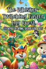 The Whisker-Twitching Easter Egg Quest Story Coloring Book for Kids af Pampered Pen