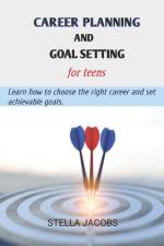 Career planning and goal setting for teens af Stella Jacobs