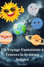 Un Voyage Fantaisiste à Travers le Système Solaire af Annie Noor