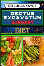 Pectus Excavatum Surgery Diet af Lucas Kayce