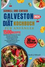 Galveston Diät-Kochbuch für Anfänger schnell und einfach af Sarah J Edward