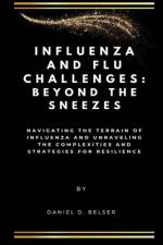 Influenza and Flu Challenges af Daniel D Belser