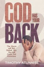 God Has Your Back af Timothy Atunnise
