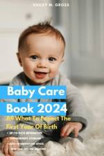 Baby Care Book 2024 af Hailey M Gross