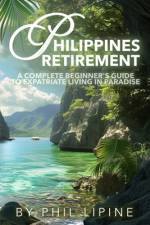 Philippines Retirement af Phil Lipine