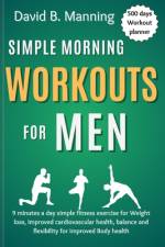 Simple Morning Workouts for Men af David B Manning
