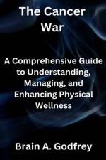 The Cancer War af Brian A Godfrey