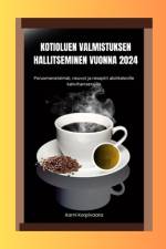 Kotioluen Valmistuksen Hallitseminen Vuonna 2024 af Aarni Korpivaara