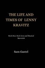 The Life and Times of Lenny Kravitz af Sam Gastel