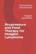 Acupressure and Food Therapy for Hodgkin Lymphoma af Easwarabala Subramanian