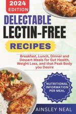 Delectable Lectin-Free Recipes af Ainsley Neal