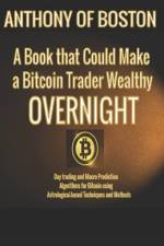 A Book that Could Make a Bitcoin Trader Wealthy Overnight af Anthony Of Boston
