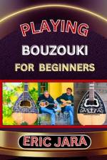 Playing Bouzouki for Beginners af Eric Jara