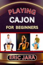 Playing Cajon for Beginners af Eric Jara