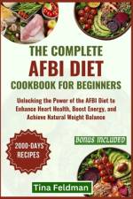 The Complete Afbi Diet Cookbook for Beginners af Tina Feldman
