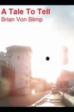 A Tale To Tell af Brian Von Blimp