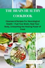 The Brain Healthy Cookbook af Jessica M Steven
