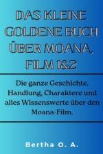 Das Kleine Goldene Buch Über Moana, Film 1&2 af Bertha O a