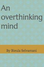 An overthinking mind af Bieula Selvamani Nadar
