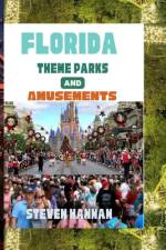 Florida Theme Parks and Amusements af Steven Hannan