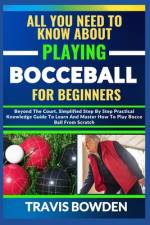 All You Need to Know about Playing Bocceball af Travis Bowden