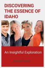 Discovering the Essence of Idaho af Daniel Fund