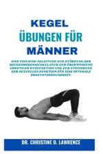 Kegel-Übungen Für Männer af Christine D Lawrence