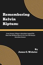 Remembering Kelvin Kiptum af James C Webster