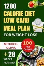 1200 Calorie Diet Low Carb Meal Plan for Weight Loss af Mitchell Olivia