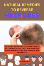 Natural Remedies to Reverse Hair Loss af Gloria Ackley