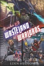 Wasteland Warlords Omnibus (Books 1 - 3) af Eden Hudson