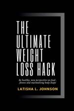 The ultimate weight loss hack af Latisha L Johnson