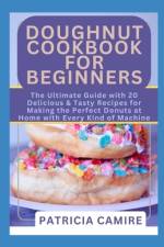 Doughnut Cookbook for Beginners af Patricia Camire