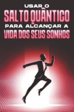 Usar o salto quântico para alcançar a vida dos seus sonhos af Sherry Lee