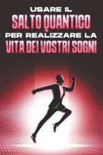 Usare il salto quantico per realizzare la vita dei vostri sogni af Sherry Lee