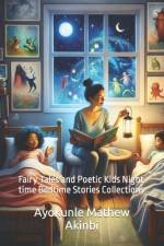Fairy Tales and Poetic Kids Night time Bedtime Stories Collections af Ayokunle Mathew Akinbi