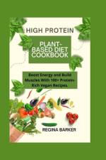 High Protein Plant-Based Diet Cookbook af Regina Barker