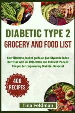 Diabetic Type 2 Grocery and Food List af Tina Feldman