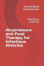 Acupressure and Food Therapy for Infectious Arthritis af Easwarabala Subramanian