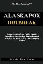 Alaskapox Outbreak af Sophia Hawthorne